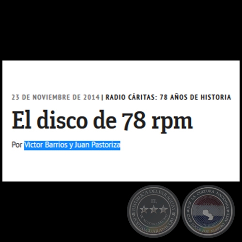 EL DISCO DE 78 RPM - Por VÍCTOR BARRIOS Y JUAN PASTORIZA CENTURIÓN - Domingo, 23 de Noviembre de 2014